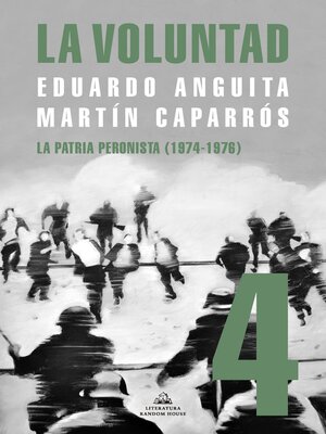 cover image of La Voluntad 4. La patria peronista (1974--1976)